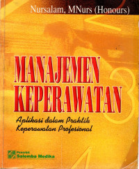 Manajemen keperawatan : Aplikasi dalam praktik keperawatan profesional