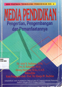 Media pendidikan : Pengertian, pengembangan dan pemanfaatannya