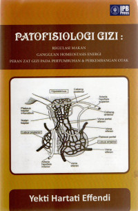 Patofiologi Gizi : Regulasi makan gangguan homeostasis energi peran zat gizi pada pertumbuhan dan perkembangan otak