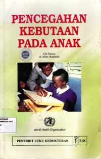 Pencegahan kebutaan pada anak = Prevention of childhood blindness