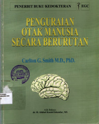 Penguraian otak manusia secara berurutan = Serial dissections of the hujman brain