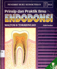 Prinsip dan praktik ilmu endodonsi = Principies and practice of endodontics