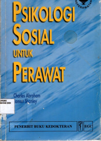 Psikologi sosial untuk perawat = Social psychology for nurses