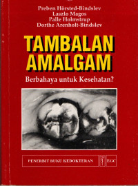 Tambalan amalgam : Berbahaya untuk kesehatan = Dental amalgam a health hazard