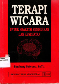 Terapi wicara : untuk praktisi pendidikan dan kesehatan