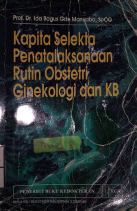 Kapita Selekta Penatalaksanaan Rutin Obstetri Ginekologi dan KB