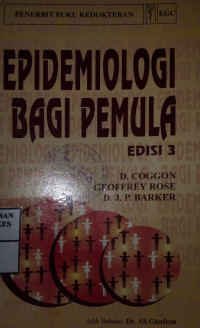 Epedemiologi bagi Pemula = Epidemiology for the uninitiated