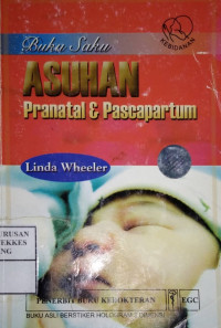 Buku Saku Asuhan Pranatal dan Pascapartum = Nurse midwifery handbook : a practical guide to prenatal and postpartum  care