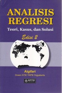 Analisis Regresi : Teori, Kasus, dan Solusi