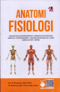 Anatomi Fisiologi : Dasar-dasar Anatomi Fisiologi, Struktur dan Fungsi sel jaringan, sistem Eksokrin, Anatomi sistem skeletal, sendi jaringan otot, sistem