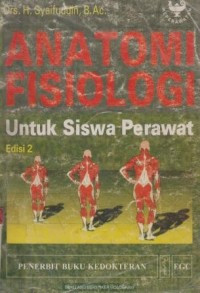 Anatomi Fisiologi : Untuk Siswa Perawat