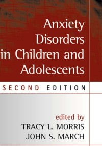 ANXIETY DISORDERS IN CHILDREN AND ADOLESCENTS