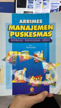 Arrimes Manajemen Puskesmas Berbasis Paradigma Sehat