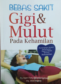 Bebas sakit gigi & mulut pada kehamilan