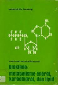 Biokimia : Metabolisme energi, karbohidrat, dan lipid