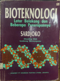 Bioteknologi : Latar Belakang dan Beberapa Penerapannya