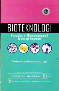 Bioteknologi : Pemanfaatan Mikroorganisme & Teknologi Bioproses