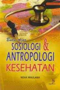 Buku Ajar Sosiologi dan Antropologi Kesehatan