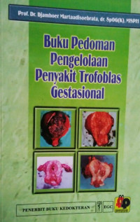 Buku Pedoman Pengelolaan Penyakit Trofoblas Gestasional