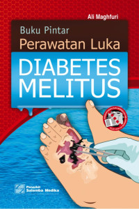 Buku Pintar : Perawatan Luka Diabetes Melitus