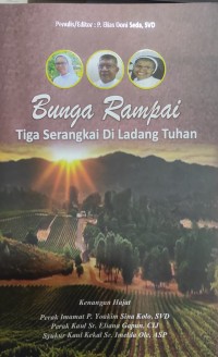 Bunga Rampai : Tiga Serangkai di Ladang Tuhan