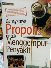 Dahsyatnya Propolis untuk Menggempur Penyakit