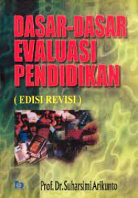 Dasar-Dasar Evaluasi Pendidikan (Edisi Revisi)