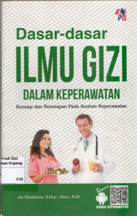 Dasar-Dasar Ilmu Gizi Dalam Keperawatan : Konsep dan Penerapan Pada Asuhan Keperawatan