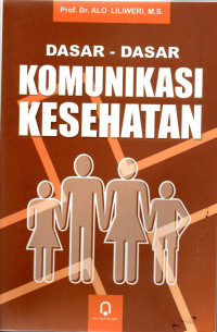 Dasar - dasar komunikasi kesehatan