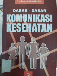 Dasar - dasar komunikasi Kesehatan