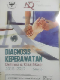 Diagnosis Keperawatan : Defenisi & Klasifikasi 2015 - 2017