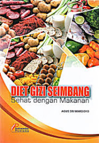 DIET GIZI SEIMBANG : Sehat melalui Makanan