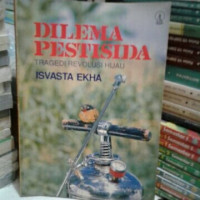 DILEMA PESTISIDA = Tragedi Revolusi Hijau