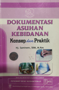 Dokumentasi Asuhan Kebidanan : Konsep dan Praktik