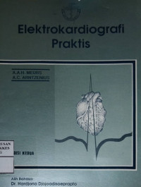 Elektrokardiografi Praktis = ( Praktische elektrocardiografie )