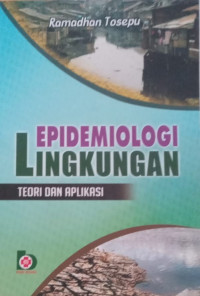 Epidemiologi Lingkungan : Teori dan Aplikasi