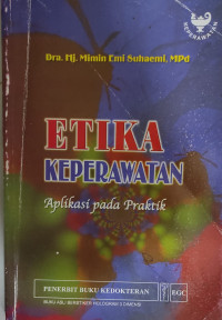 Etika keperawatan aplikasi pada praktik