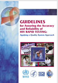 Guidelines for Assuring the Accuracy and Reliability of HIV  Rapid Testing : Applying a Quality System Approach