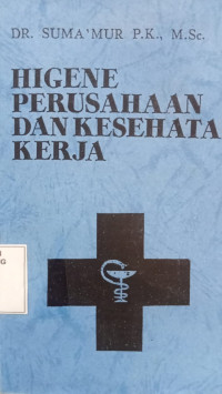 HIGENE PERUSAHAAN DAN KESEHATAN KERJA