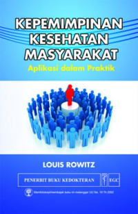 Kepemimpinan Kesehatan Masyarakat : Aplikasi Dalam Praktik