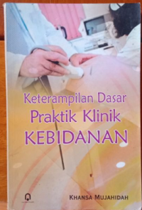 Keterampilan Dasar Praktik Klinik Kebidanan