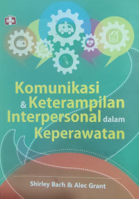 Komunikasi dan Ketrampilan Interpersonal dalam Keperawatan