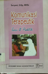 Komunikasi Terapeutik ; Teori dan Aplikasi