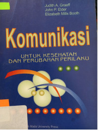 Komunikasi : untuk kesehatan dan perubahan perilaku