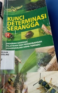 KUNCI DETERMINASI SERANGGA : PROGRAM NASIONAL PELATIHAN DAN PENGEMBANGAN PENGENDALIAN HAMA TERPADU