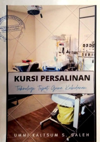 Kursi Persalinan : Teknologi Tepat Guna Kebidanan