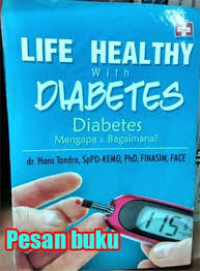 Life Healthy With Diabetes Mengapa Bagaimana ?