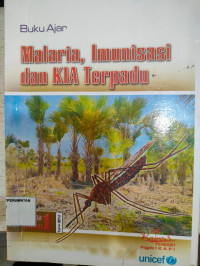 Malaria, Imunisasi dan KIA Terpadu