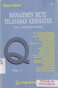 Manajemen mutu pelayanan kesehatan vol. 1