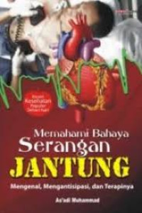 Memahami Bahaya Serangan Jantung